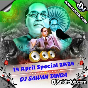 Bhim Jaynti Bhaiya Manawa Gauwa Gauwa Me - 14 April Spl Edm Boom Bass Remix - Dj Sawan Tanda